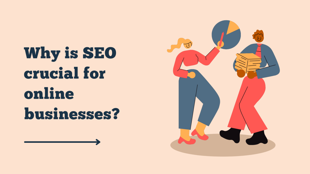 Why is SEO crucial for online businesses (1)